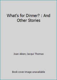 What&#039;s for Dinner?: And Other Stories (Knight Books) by Inkpen, Mick - 1994