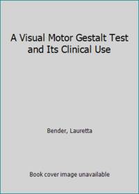 image of A Visual Motor Gestalt Test and Its Clinical Use