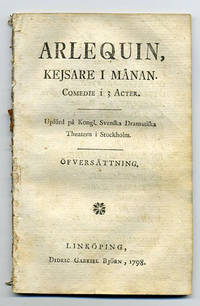 Arlequin, kejsare i månan. Comedie i 3 acter.…