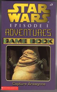 image of CAPTURE ARAWYNNE (STAR WARS, EPISODE 1 ADVENTURES GAME BOOK, #7)