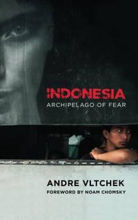 Indonesia: Archipelago of Fear (Co-Founder of Z Communications and Author of Parecon: Life After...