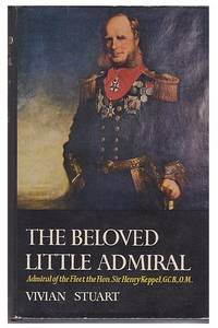 image of The Beloved Little Admiral: The Life and Times of the Admiral of the Fleet, The Hon. Sir Henry Keppel (SIGNED)