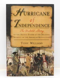 Hurricane of Independence: The Untold Story of the Deadly Storm at the Deciding Moment of the...