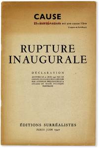 Rupture Inaugurale. Déclaration adoptée le 21 Juin 1947 par le groupe en France pour définir son attitude préjudicielle a l'égard de toute politique partisane
