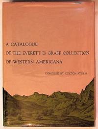 A Catalogue of the Everett D. Graff Collection of Western Americana along with Index to Maps in the Graff Collection
