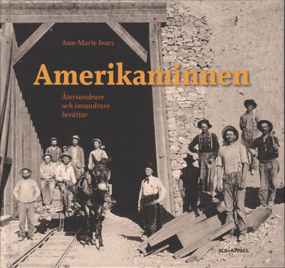 AMERIKAMINNEN. Återvandrare och invandrare…