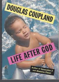 Life After God by Coupland, Douglas - 1995