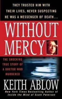 Without Mercy : The Shocking True Story of a Doctor Who Murdered