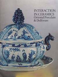 Interaction in Ceramics: Oriental Porcelain & Delftware