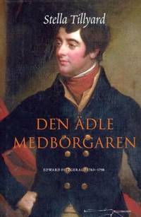 Den ädle medborgaren. Edward Fitzgerald 1763-1798.