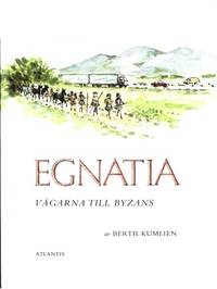 Egnatia. Vägarna till Byzans.