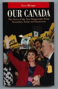 Our Canada by Leo Heaps - Paperback - First Edition - 1991 - from Nessa Books (SKU: 002321)