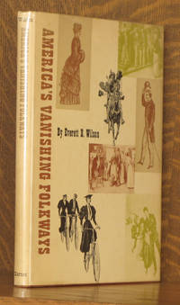 AMERICA'S VANISHING FOLKWAYS by Everett B. Wilson - Hardcover - 1965 - from Andre Strong Bookseller (SKU: 28229)