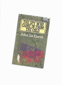 The Spy Who Came in from the Cold -by John le Carre ( George Smiley Series )