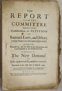 THE REPORT FROM THE COMMITTEE APPOINTED TO TAKE INTO CONSIDERATION THE PETITION OF SAMUEL LOW, AND OTHERS, (WHOSE NAMES ARE THEREUNTO SUBSCRIBED) IN BEHALF OF THEMSELVES, AND THE REST OF THE GENTLEMEN AND LANDHOLDERS IN THIS KINGDOM, IN REALTION TO THE NEW DEMAND OF THE TYTHE AGISTMENT OF DRY AND BARREN CATTLE
