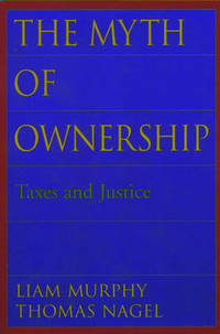 The Myth of Ownership: Taxes and Justice