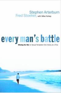 Every Man's Battle : Winning the War on Sexual Temptation One Victory at a Time by Stephen Arterburn; Fred Stoeker; Mike Yorkey - Paperback - 2000 - from ThriftBooks (SKU: G1578563682I4N00)