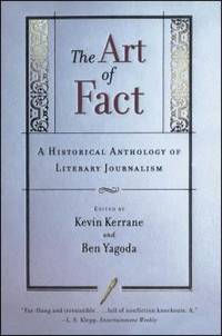 The Art of Fact : A Historical Anthology of Literary Journalism