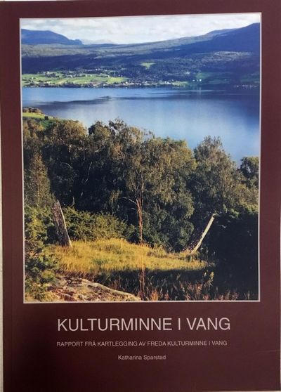 Kulturminne i Vang. Rapport frå kartlegging av…