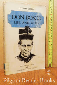 Don Bosco: Life and Works. by Stella, Pietro - 1985