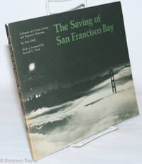 image of The Saving of San Francisco Bay. A Report on Citizen Action and Regional Planning