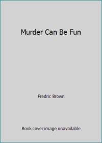 Murder Can Be Fun