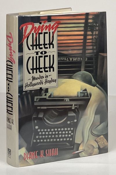Dying Cheek to Cheek; Murder in Hollywood's Heyday