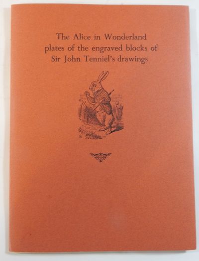 The Story of the Electrotypes Used to Illustrated Sir John Tenniel's Drawings for Alice's Adventures in Wonderland & Through the Looking Glass