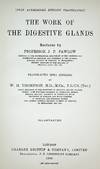 The Work of the Digestive Glands: Lectures by Professor J.P. Pawlow, translated into English by W. H. Thompson, illustrated