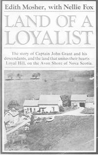 Land of a Loyalist by Mosher, Edith with Nellie Fox - 1988