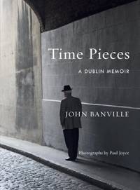 Time Pieces : A Dublin Memoir