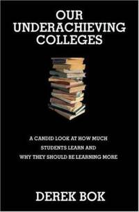 Our Underachieving Colleges: A Candid Look at How Much Students Learn and Why They Should Be...