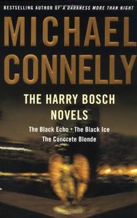 The Harry Bosch Novels: The Black Echo, The Black Ice, The Concrete Blonde by Michael Connelly - Paperback - from World of Books Ltd (SKU: GOR001520452)