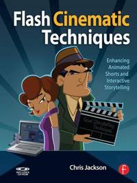 Flash Cinematic Techniques : Enhancing Animated Shorts and Interactive Storytelling