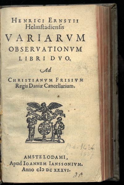 Henrich Ernstii Helmstadiensis variarum observationum libri duo. Ad Christianum Frisium Regis Daniæ Cancellarium. (photo 2)