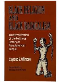 Black Religion and Black Radicalism: An Interpretation of the Religious History of Afro-American People