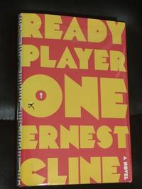 Ready Player One by Ernest Cline - 2011-08-16