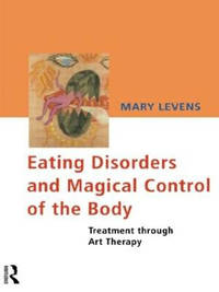 Eating Disorders and Magical Control of the Body: Treatment Through Art Therapy