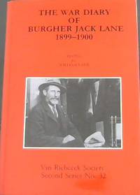 The War Diary of Burgher Jack Lane 1899-1900 Van Riebeeck Society Second Series Volume No. 32