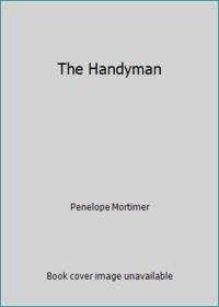The Handyman by Penelope Mortimer - 1985