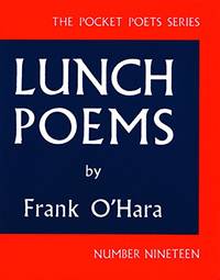 Lunch Poems (City Lights Pocket Poets Series) by Frank O'Hara