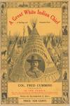 View Image 1 of 2 for The “Thrilling and Romantic Story” of Frederick T. Cummins, “Great White Indian Chief” Inventory #List2999