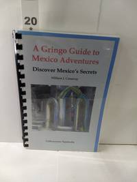 cover of A Gringo Guide to Mexico Adventures : Discover Mexico's Secrets