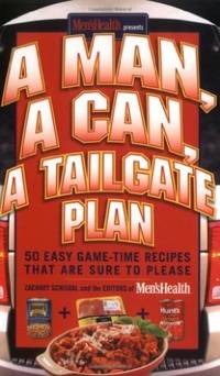 image of A Man, A Can, A Tailgate Plan 50 Easy Game Time Recipes That Are Sure to Please