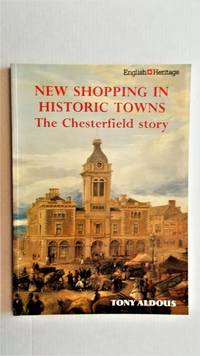 New shopping in historic towns: The Chesterfield story.