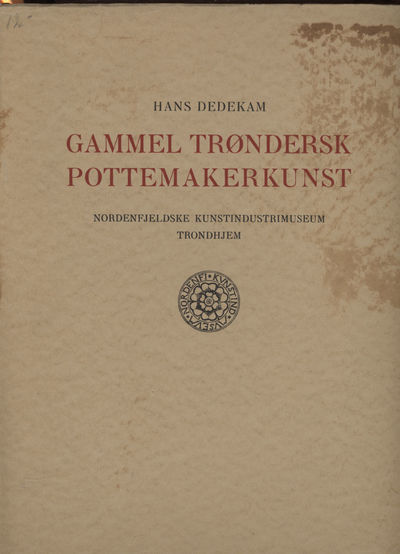 Gammel trøndersk pottemakerkunst. Med 12 plancher…