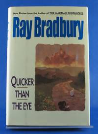 Quicker Than the Eye by Bradbury, Ray - 1996