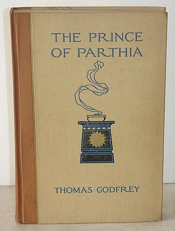 Prince of parthia by thomas godfrey essay picture