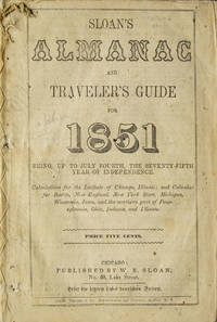 Sloan&#039;s Almanac and Traveler&#039;s Guide for 1851 by (Chicago) - 1850