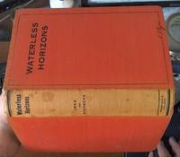 Waterless Horizons; The first full-length study of the extraordinary life-story of Edward John Eyre, Explorer,  Overlander and Pastoralist in Australia